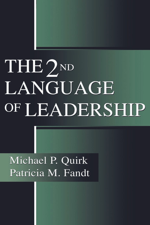 The 2nd Language of Leadership - 9780805833577 by Michael P. Quirk, Patricia M. Fandt, 9780805833577