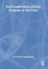 4x4 Leadership and the Purpose of the Firm - 9780789004444 by William Winston, H H Bradshaw, 9780789004444