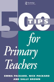 500 Tips for Primary School Teachers - 9780749423711 by Emma Packard, Nick Packard, Sally Brown, 9780749423711
