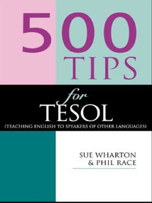 500 Tips for TESOL Teachers - 9780749424091 by Phil Race, Sue Wharton, 9780749424091