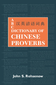 ABC Dictionary of Chinese Proverbs (Yanyu) by John S. Rohsenow, 9780700716678
