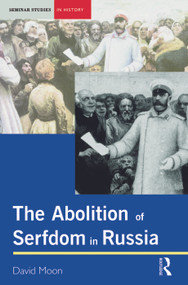 Abolition of Serfdom in Russia (1762-1907) - 9780582294868 by David Moon, 9780582294868