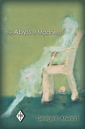 The Abyss of Madness - 9780415897105 by George E. Atwood, 9780415897105