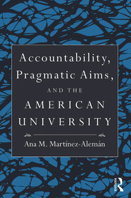 Accountability, Pragmatic Aims, and the American University - 9780415991636 by Ana M. Martínez-Alemán, 9780415991636