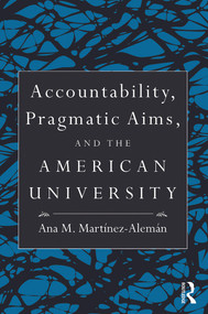 Accountability, Pragmatic Aims, and the American University - 9780415991636 by Ana M. Martínez-Alemán, 9780415991636