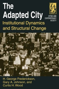 The Adapted City (Institutional Dynamics and Structural Change) - 9780765612656 by H George Frederickson, 9780765612656