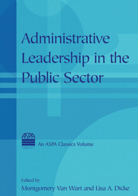 Administrative Leadership in the Public Sector - 9780765613493 by Montgomery Van van Wart, Lisa Dicke, 9780765613493