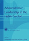 Administrative Leadership in the Public Sector - 9780765613493 by Montgomery Van van Wart, Lisa Dicke, 9780765613493