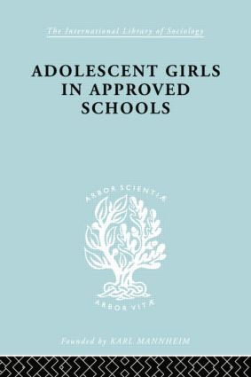 Adolescent Girls in Approved Schools - 9780415863940 by Helen J. Richardson, 9780415863940
