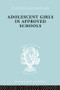 Adolescent Girls in Approved Schools - 9780415863940 by Helen J. Richardson, 9780415863940