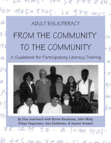 Adult ESL/Literacy From the Community to the Community (A Guidebook for Participatory Literacy Training) by Elsa Auerbach, Byron Barahona, Julio Midy, Felipe Vaquerano, Ana Zambrano, 9780805822670