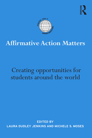 Affirmative Action Matters (Creating opportunities for students around the world) - 9780415750127 by Laura Dudley Jenkins, Michele S. Moses, 9780415750127