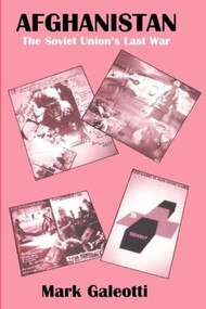 Afghanistan (The Soviet Union's Last War) - 9780714682426 by Mark Galeotti, 9780714682426