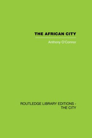 The African City by Anthony O'Connor, 9780415864718
