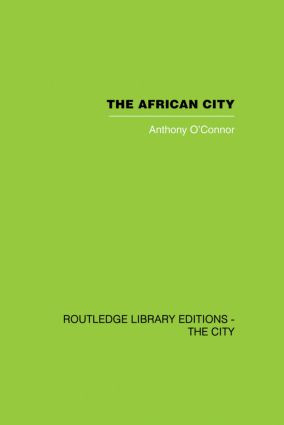The African City by Anthony O'Connor, 9780415864718