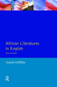 African Literatures in English (East and West) - 9780582089266 by Gareth Griffiths, 9780582089266