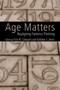 Age Matters (Re-Aligning Feminist Thinking) - 9780415952248 by Toni M. Calasanti, Kathleen F. Slevin, 9780415952248