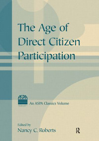 The Age of Direct Citizen Participation - 9780765615138 by Nancy C. Roberts, 9780765615138