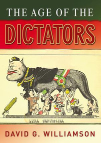 The Age of the Dictators (A Study of the European Dictatorships, 1918-53) - 9780582505803 by D.G. Williamson, 9780582505803