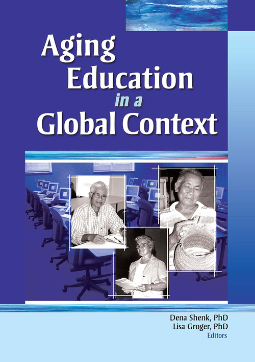 Aging Education in a Global Context - 9780789030818 by Dena Shenk, Lisa Groger, 9780789030818