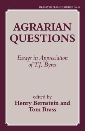 Agrarian Questions (Essays in Appreciation of T. J. Byres) by Henry Bernstein, Tom Brass, 9780714643328