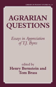 Agrarian Questions (Essays in Appreciation of T. J. Byres) by Henry Bernstein, Tom Brass, 9780714643328