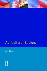 Agricultural Ecology by Joy Tivy, 9780582301634