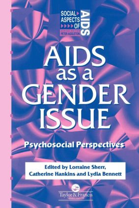 AIDS as a Gender Issue (Psychosocial Perspectives) by Lydia Bennett, Catherine Hankins, Lorraine Sherr, 9780748402328