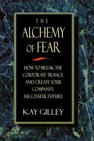 The Alchemy of Fear - 9780750699099 by Kay Gilley, 9780750699099