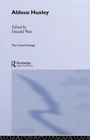 Aldous Huxley by Donald Watt, 9780415848268