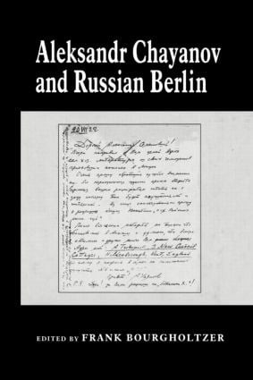 Aleksandr Chayanov and Russian Berlin by Frank Bourgholtzer, Terence J. Byres, 9780714680804