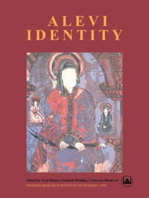 Alevi Identity (Cultural, Religious and Social Perspectives) by Tord Olsson, Elisabeth Ozdalga, Catharina Raudvere, 9780700710881