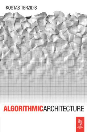 Algorithmic Architecture by Kostas Terzidis, 9780750667258