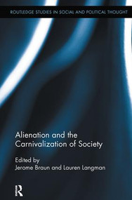 Alienation and the Carnivalization of Society - 9780415846011 by Jerome Braun, Lauren Langman, 9780415846011