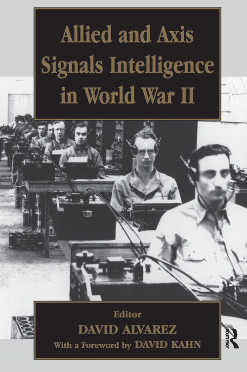 Allied and Axis Signals Intelligence in World War II - 9780714680194 by David Alvarez, 9780714680194