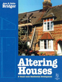 Altering Houses and Small Scale Residential Developments by Ann Bridger, Colin Bridger, 9780750641005