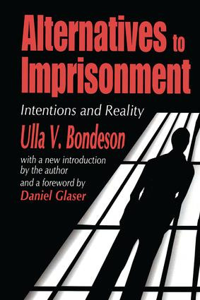 Alternatives to Imprisonment (Intentions and Reality) by Ulla V. Bondeson, 9780765809162