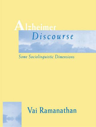 Alzheimer Discourse (Some Sociolinguistic Dimensions) - 9780805823554 by Vai Ramanathan, 9780805823554