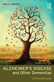 Alzheimer's Disease and Other Dementias (A Practical Guide) by Marc E. Agronin, 9780415857000