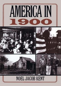 America in 1900 - 9780765605962 by Noel J Kent, 9780765605962