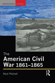 The American Civil War, 1861-1865 - 9780582319738 by Reid Mitchell, 9780582319738