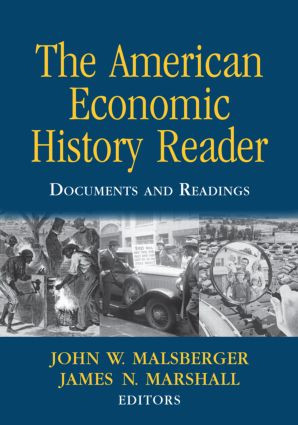 The American Economic History Reader (Documents and Readings) by John W. Malsberger, James N. Marshall, 9780415962674