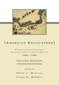 American Encounters (Natives and Newcomers from European Contact to Indian Removal, 1500-1850) by Peter C. Mancall, James Merrell, 9780415980227
