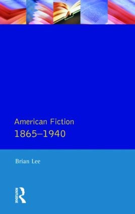 American Fiction 1865 - 1940 by Brian Lee, 9780582493162
