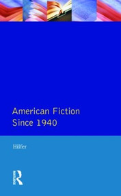 American Fiction Since 1940 - 9780582493506 by Tony Hilfer, 9780582493506