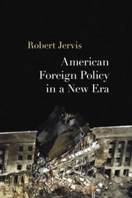 American Foreign Policy in a New Era by Robert Jervis, 9780415951012