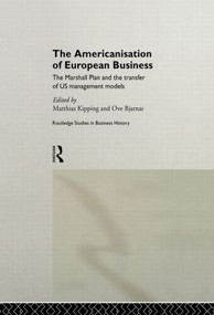 The Americanisation of European Business - 9780415862523 by Matthias Kipping, Ove Bjarnar, 9780415862523