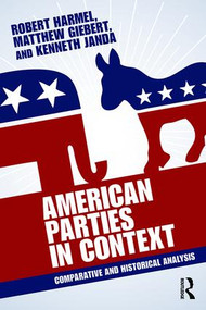 American Parties in Context (Comparative and Historical Analysis) - 9780415843683 by Robert Harmel, Matthew Giebert, Kenneth Janda, 9780415843683