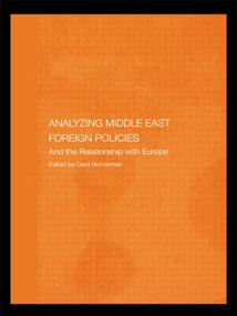 Analysing Middle East Foreign Policies (The Relationship with Europe) by Gerd Nonneman, 9780714684277