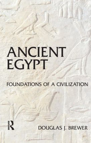 Ancient Egypt (Foundations of a Civilization) - 9780582772533 by Douglas J. Brewer, 9780582772533